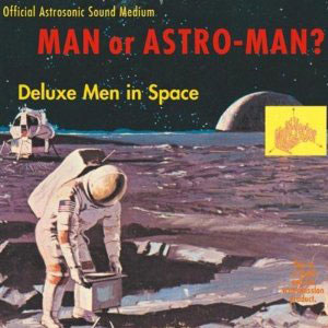astro man or deluxe men in space