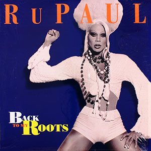 backtomyrootsrupaul