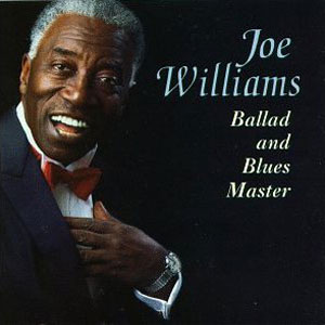 ballads blues master joe williams