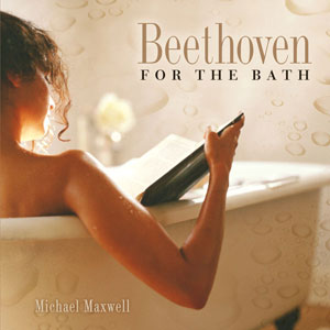 bathtub beethoven machael maxwell