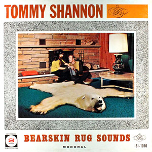 bear skin rug sounds tommy shannon