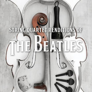 beatles string quartet renditions