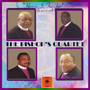 bishops quartet heaven is too far