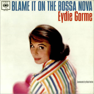 blame it on the bossa nova eydie gorme