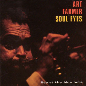 blue note live art farmer soul eyes