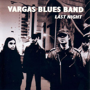 blues band vargas last night