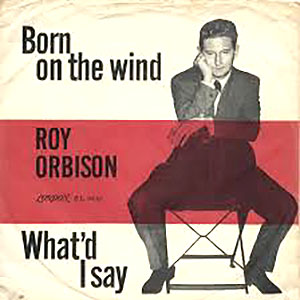 bornonthewindroyorbison