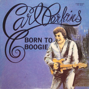 born to boogie carl perkins