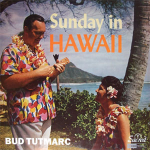 bud tutmarc sunday in hawaii