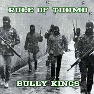 bully kings rule of thumb