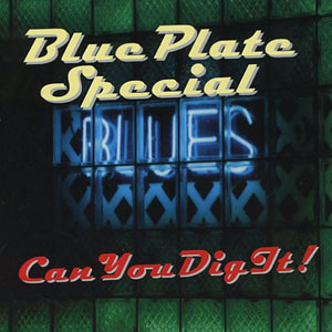 can you dig it blue plate special
