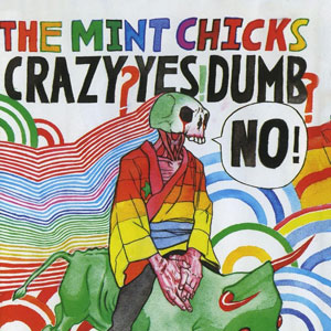 chicks mint crazy yes dumb no
