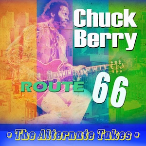 chuckberryroute66alternatetakes