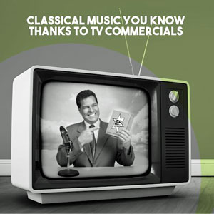 classicalmusicyouknowtvcommercials