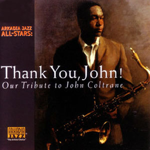 coltrane tribute thank you arkadia jazz