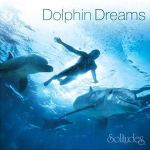 dolphin dreams solitudes