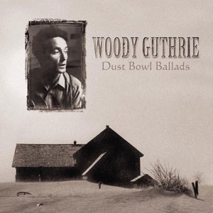 dust bowl ballads woody guthrie