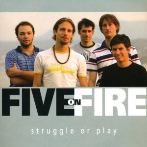 fiveonfirestruggleorplay