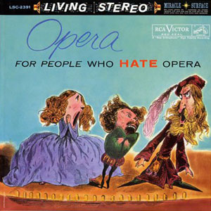 for people who hate opera