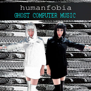 ghostcomputermusichumanfobia