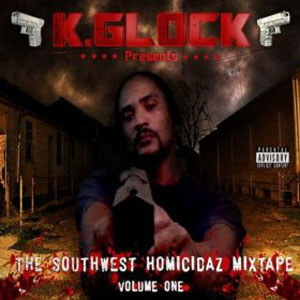 glock k southwest homicidaz mixtape