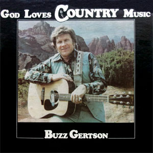god loves country music buzz gertson