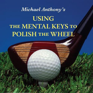 golf mental keys to polish michael anthony