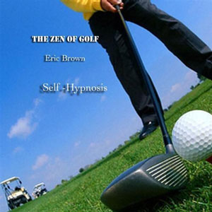 golf zen self hypnosis eric brown