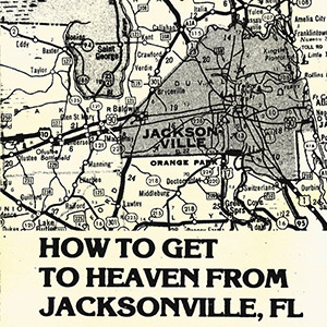 howtogettoheavenfromjacksonvillefl