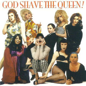 in drag god shave the queen