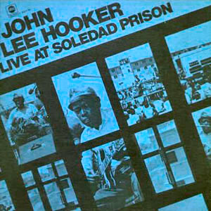 john lee hooker live at soledad prison