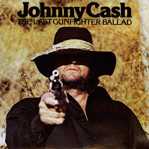 johnny cash last gunfighter ballad