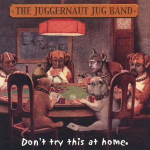 jug band juggernaut dont try at home