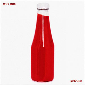 ketchupwhymud