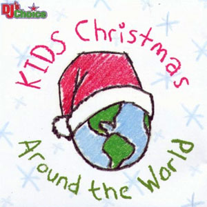 kids christmas around the world djs choice