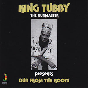 king tubby dub from the roots
