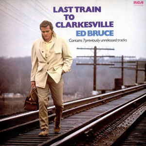 last train to clarkesville ed bruce