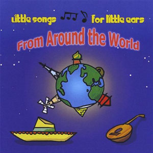 little songs for ears from around the world