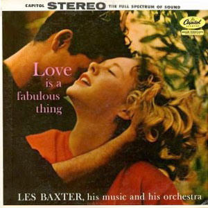 love is a fabulous thing les baxter