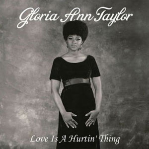 love is a hurtin thing gloria ann taylor