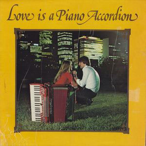 love is a piano accordion