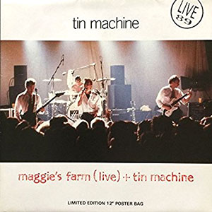 maggies farm tin machine