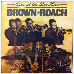 max roach clifford brown live bee hive