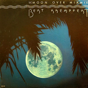 moonovermiamibertkaempfert