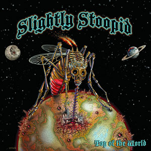 mosquito slightly stoopid top of the world