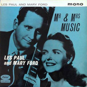 mr mrs music les paul mary ford