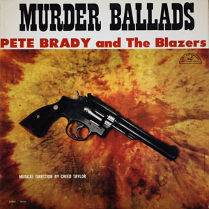 murder ballads pete brady