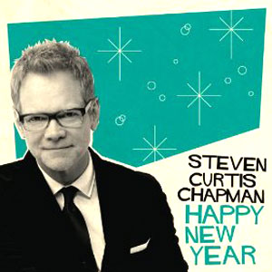 new year happy steven curtis chapman