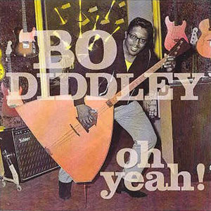 oh yeah bo diddley