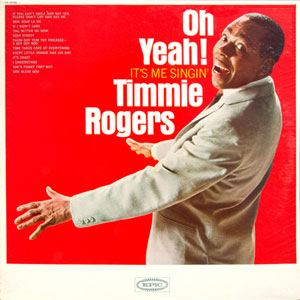 oh yeah timmie rogers